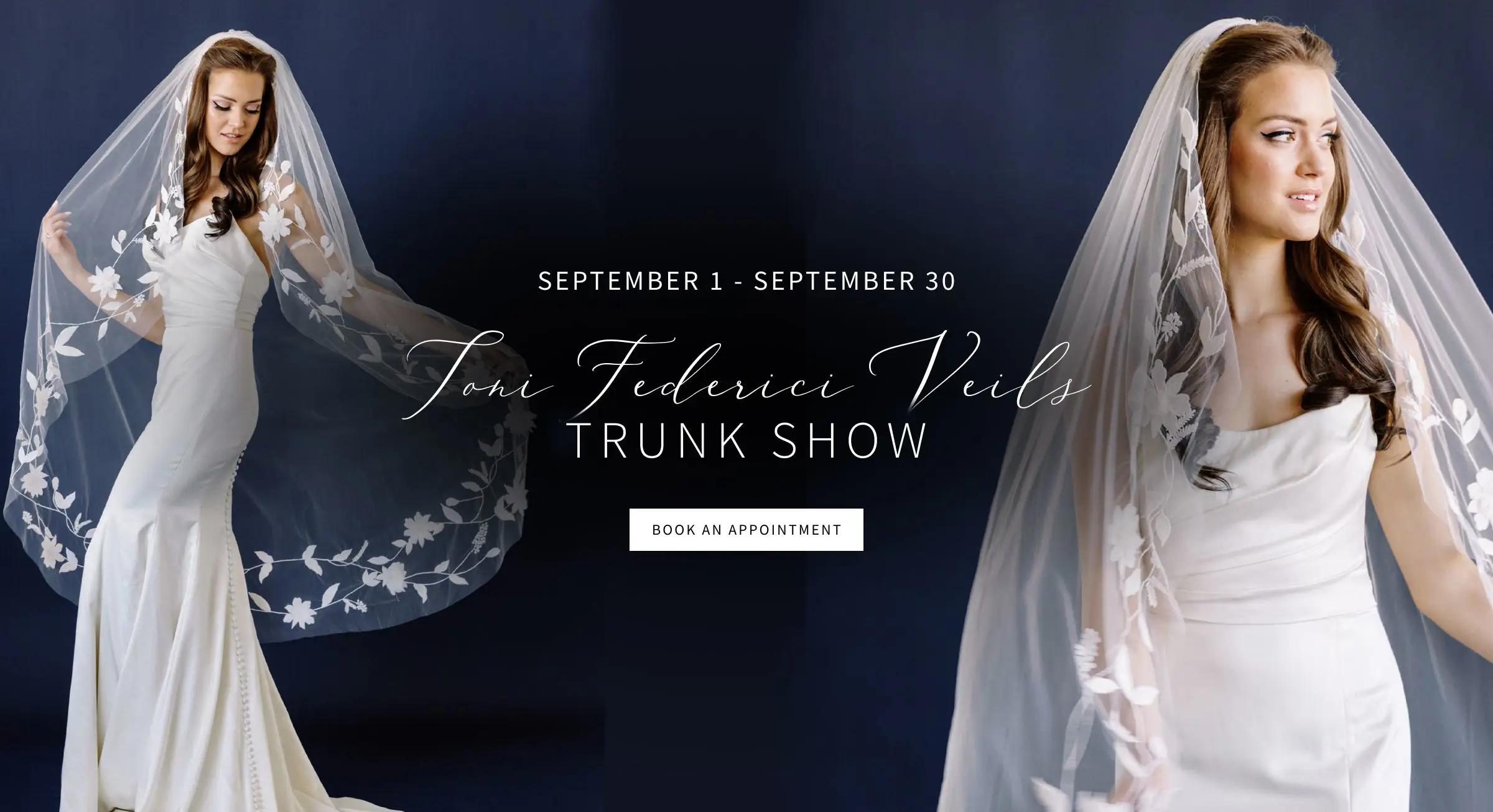 Toni Federici Veils Trunk Show | September 1 - September 30 banner for desktop